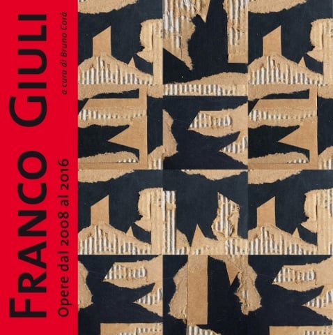 Franco Giuli – Opere dal 2008 al 2016